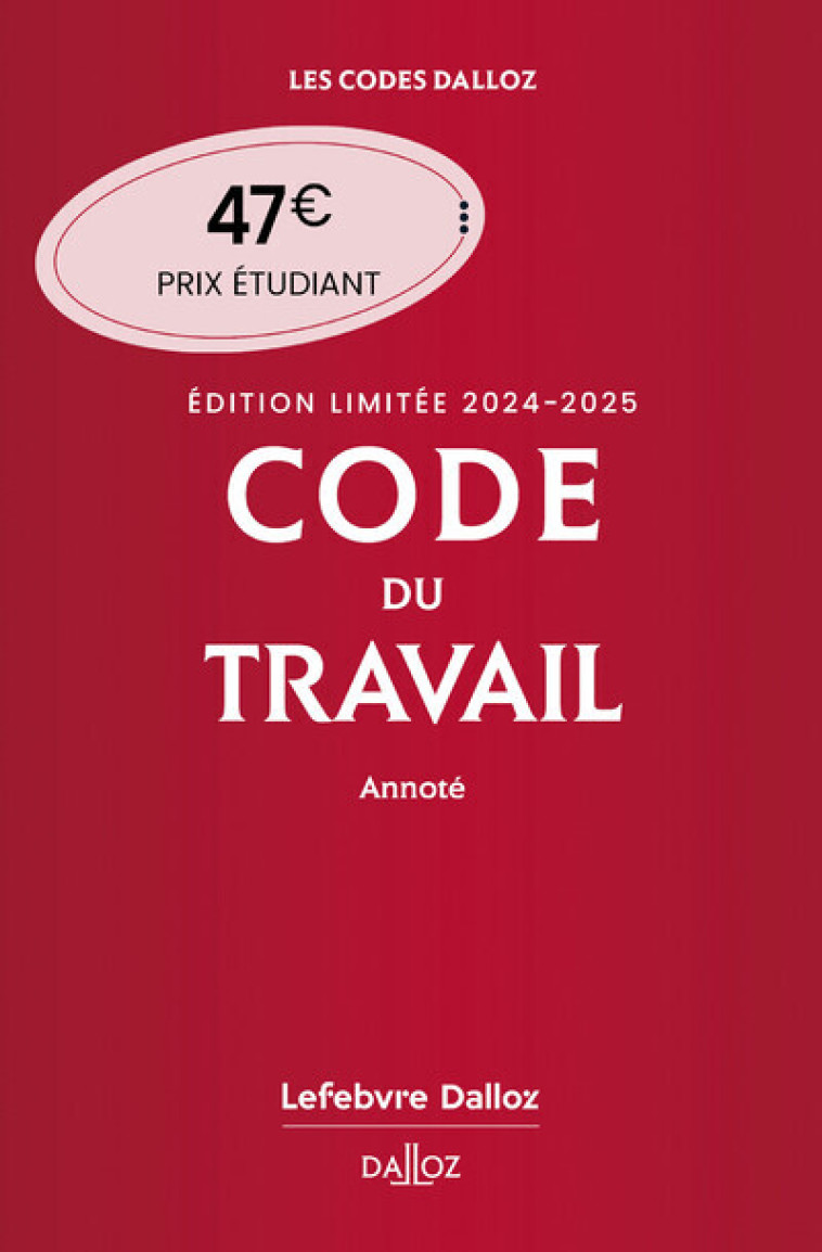 Code du travail annoté, Édition limitée 2024-2025. 88e éd. - Radé Christophe, Gadrat Magali, Dechristé Caroline - DALLOZ