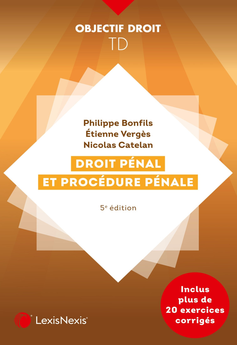 Travaux dirigés de droit pénal et procédure pénale - Bonfils Philippe, Vergès Étienne, Catelan Nicolas - LEXISNEXIS