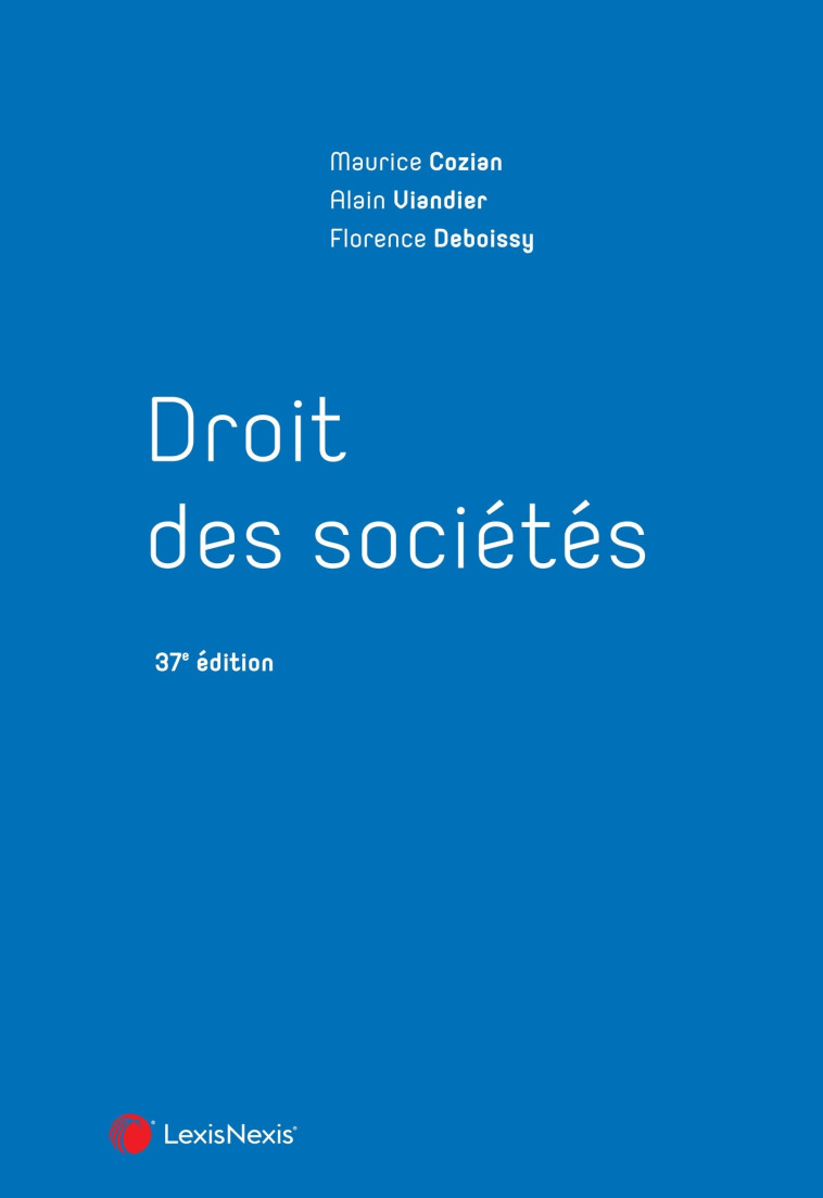 Droit des sociétés - Cozian Maurice, Viandier Alain, Deboissy Florence - LEXISNEXIS