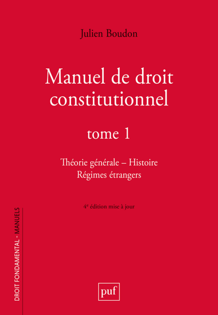 Manuel de droit constitutionnel. Tome I - Boudon Julien - PUF