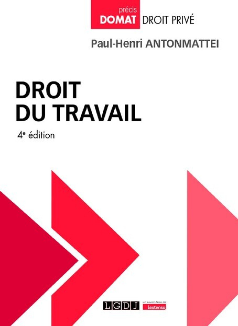 Droit du travail - Paul-Henri Antonmattei , Antonmattei Paul-Henri - LGDJ