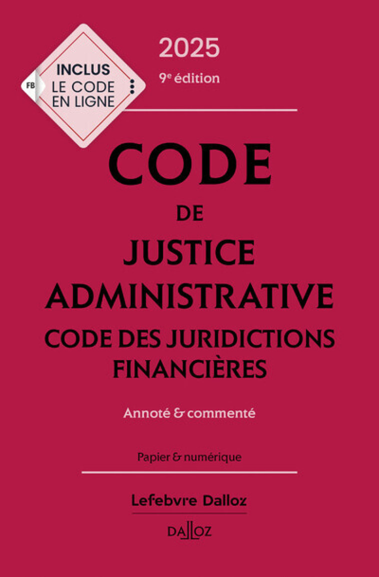 Code de justice administrative - Code des juridictions financières 2025, annoté et commenté. 9e éd. - Stahl Jacques-Henri, Boulouis Nicolas, Courrèges Anne, Dacosta Bertrand, Polge Nicolas, Lascombe Michel, Vandendriessche Xavier, Zaoui Léa - DALLOZ