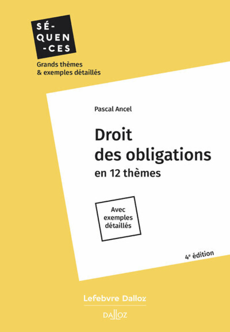 Droit des obligations. 4e éd. - En 12 thèmes. Avec exemples détaillés - Ancel Pascal - DALLOZ