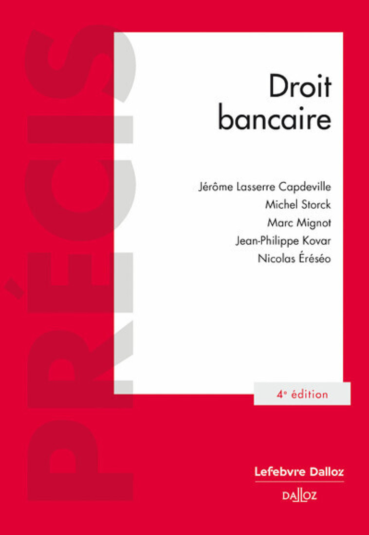 Droit bancaire. 4e éd. - Lasserre Capdeville Jérôme, Storck Michel, Mignot Marc, Kovar Jean-philippe, Eréséo Nicolas - DALLOZ