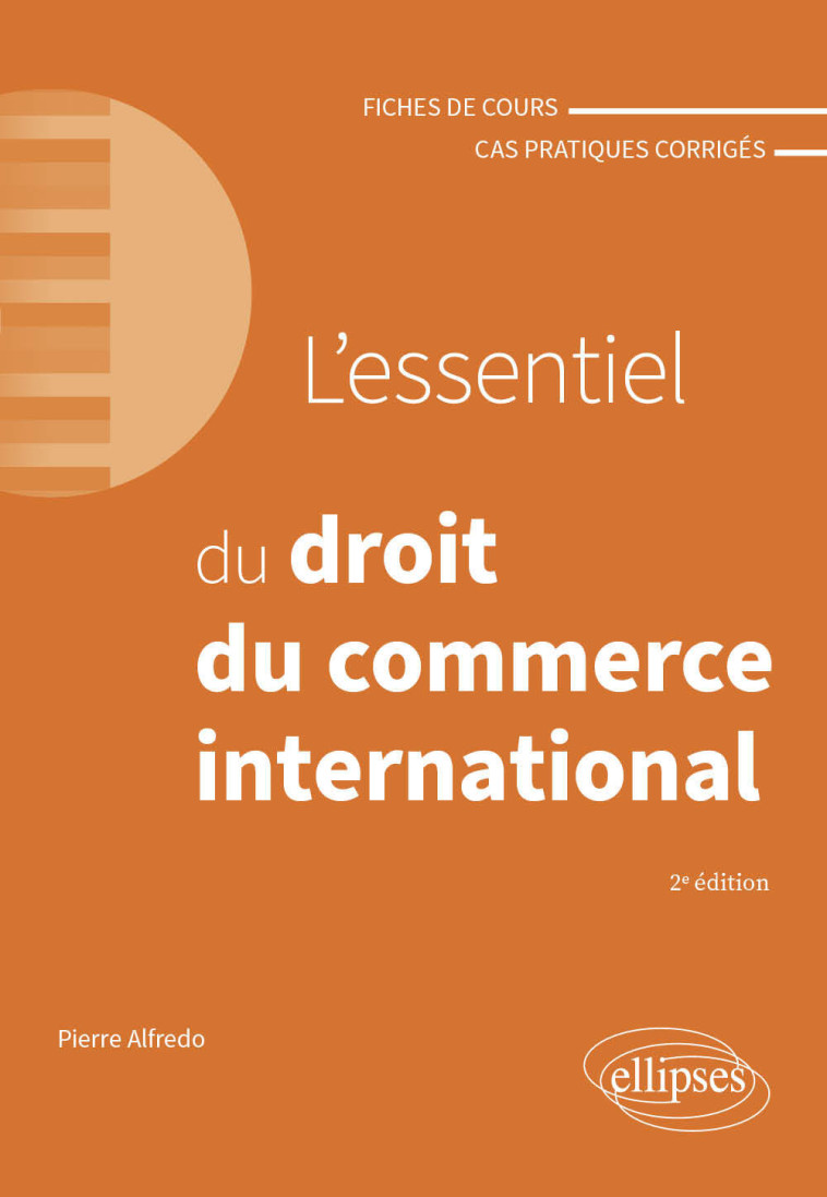 L'essentiel du droit du commerce international - Alfredo Pierre - ELLIPSES