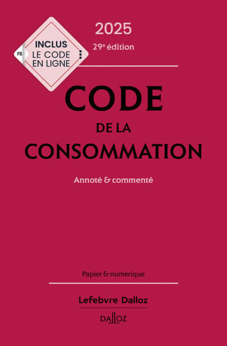 Code de la consommation 2025, annoté et commenté. 29e éd. - Picod Yves, Picod Nathalie, Chevrier Eric - DALLOZ