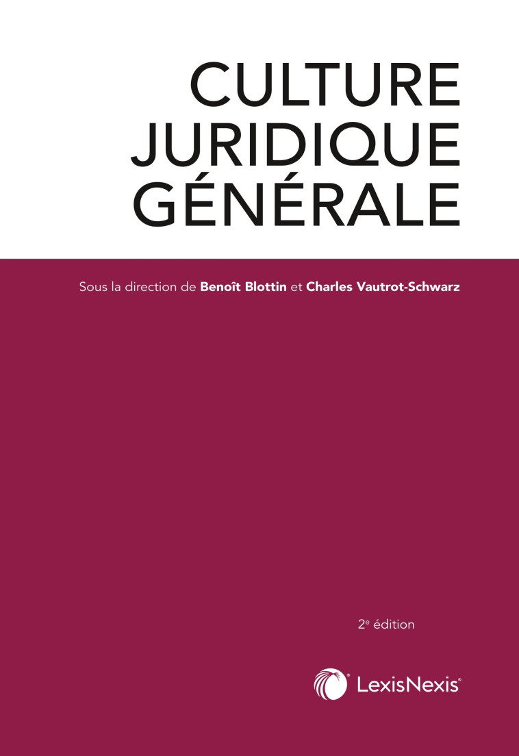 Culture juridique générale - Blottin Benoît, Vautrot-Schwarz Charles - LEXISNEXIS