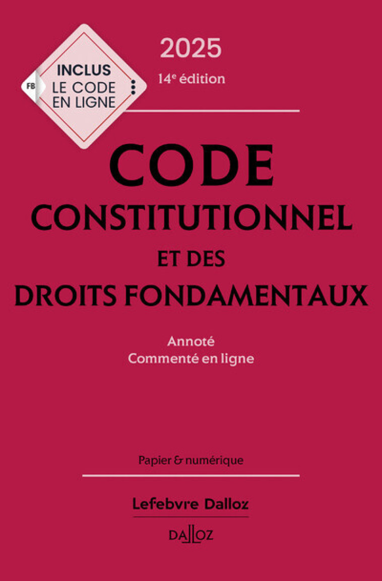 Code constitutionnel et des droits fondamentaux 2025 annoté, commenté en ligne. 14e éd. - Lascombe Michel, Baudu Aurélien, Potteau Aymeric, Vandendriessche Xavier, De Gaudemont Christelle - DALLOZ