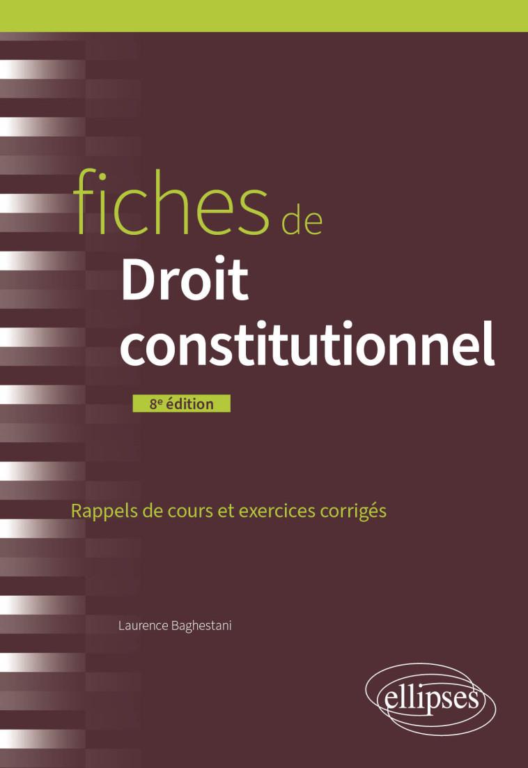 Fiches de Droit constitutionnel - Baghestani Laurence - ELLIPSES