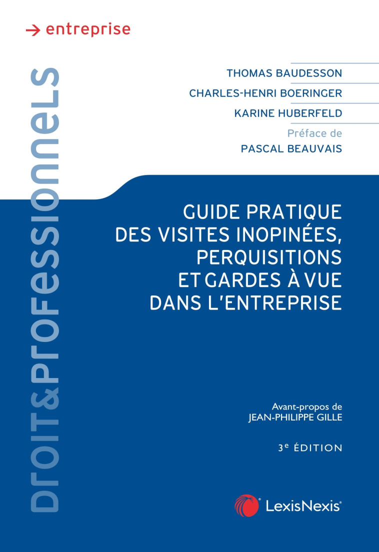 Guide pratique des visites inopinées, perquisitions et garde à vue dans l'entreprise - Boeringer Charles-Henri, Baudesson Thomas - LEXISNEXIS