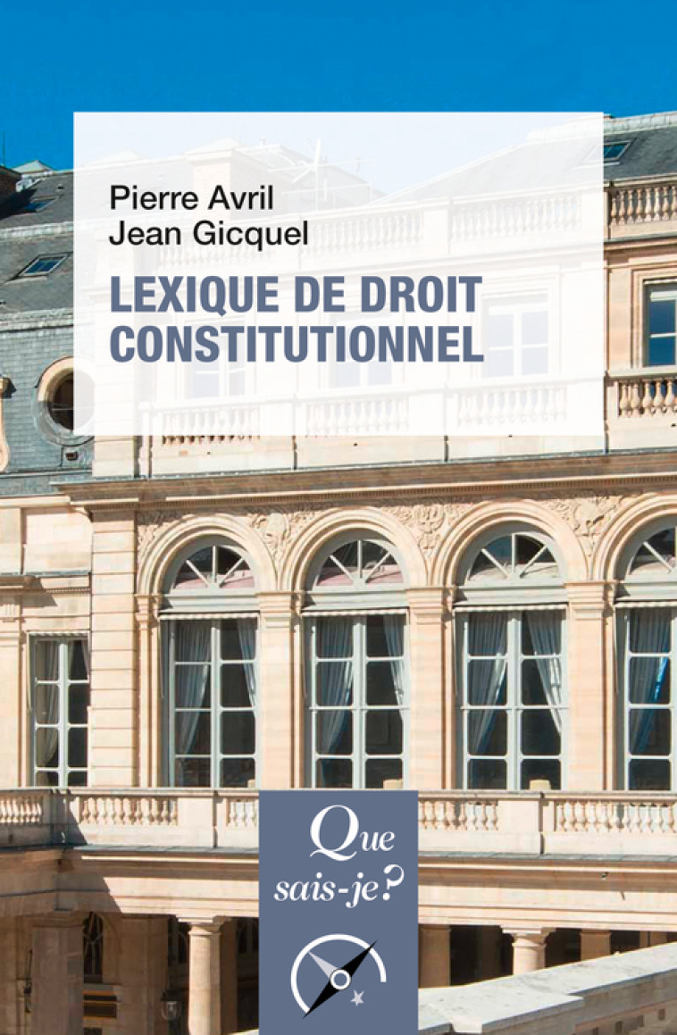 Lexique de droit constitutionnel - Gicquel Jean, Avril Pierre - QUE SAIS JE