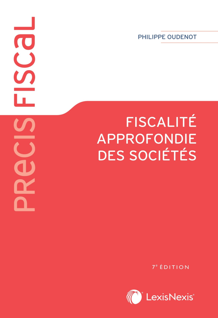 Fiscalité approfondie des sociétés - Oudenot Philippe - LEXISNEXIS