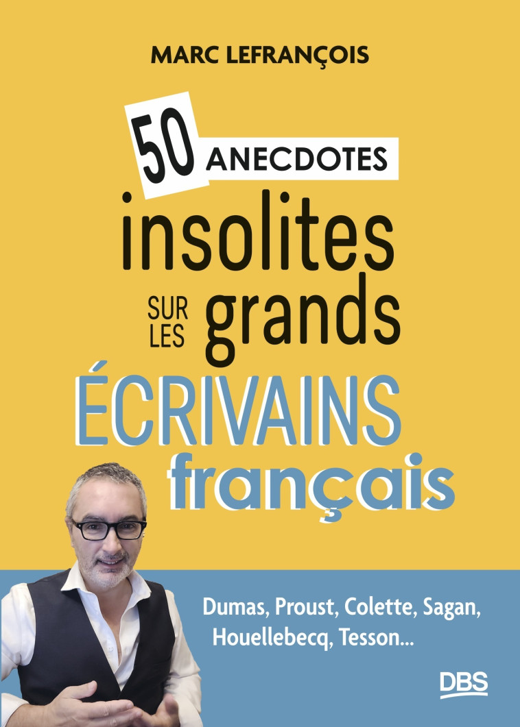 50 anecdotes insolites sur les grands écrivains français - Lefrançois Marc - DE BOECK SUP