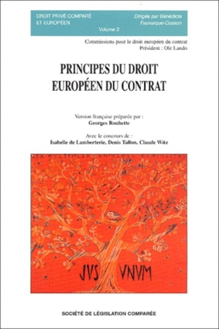 PRINCIPES DU DROIT EUROPÉEN DU CONTRAT - COMMISSION POUR LE DROIT EUROPÉEN DU CONTRAT , Lamberterie Isabelle de, Witz Claude, Tallon Denis, Rouhette Georges - LEGIS COMPAREE