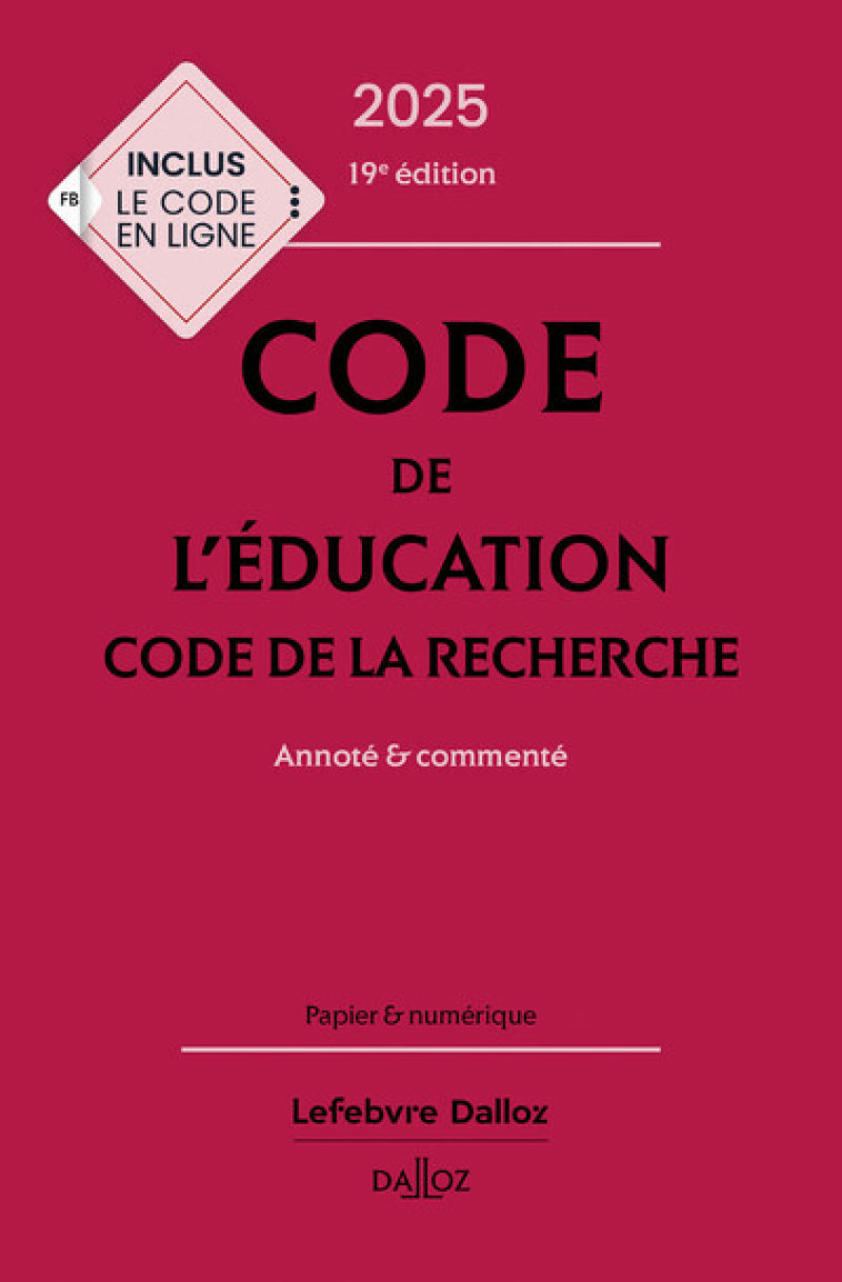 Code de l'éducation, Code de la recherche 2025, annoté et commenté. 19e éd. - Debène Marc, Marillia Françoise, De Gaudemont Christelle - DALLOZ