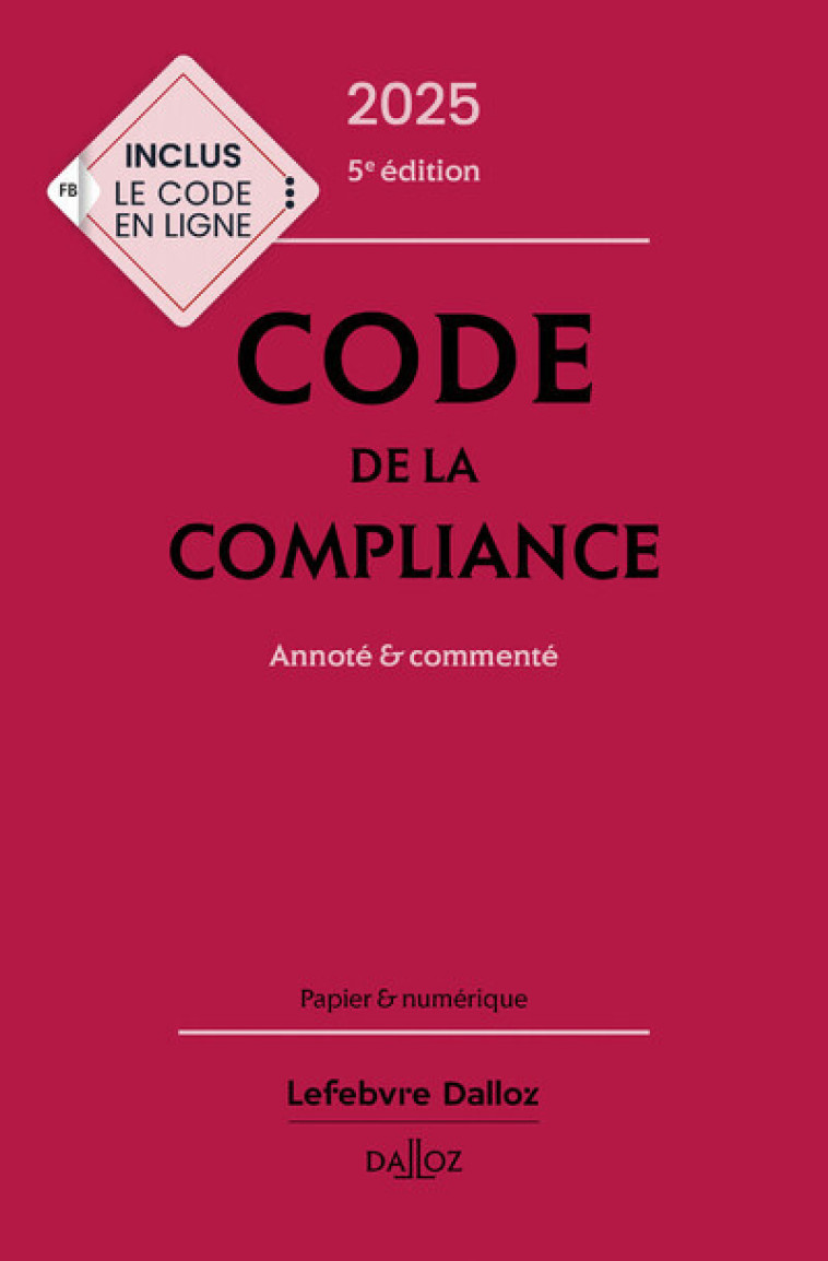 Code de la compliance 2025, annoté et commenté. 5e éd. - Boursier Marie-Emma, Feugère William - DALLOZ