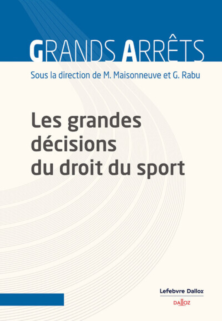 Les grandes décisions du droit du sport - Maisonneuve Mathieu, Rabu Gaylor - DALLOZ