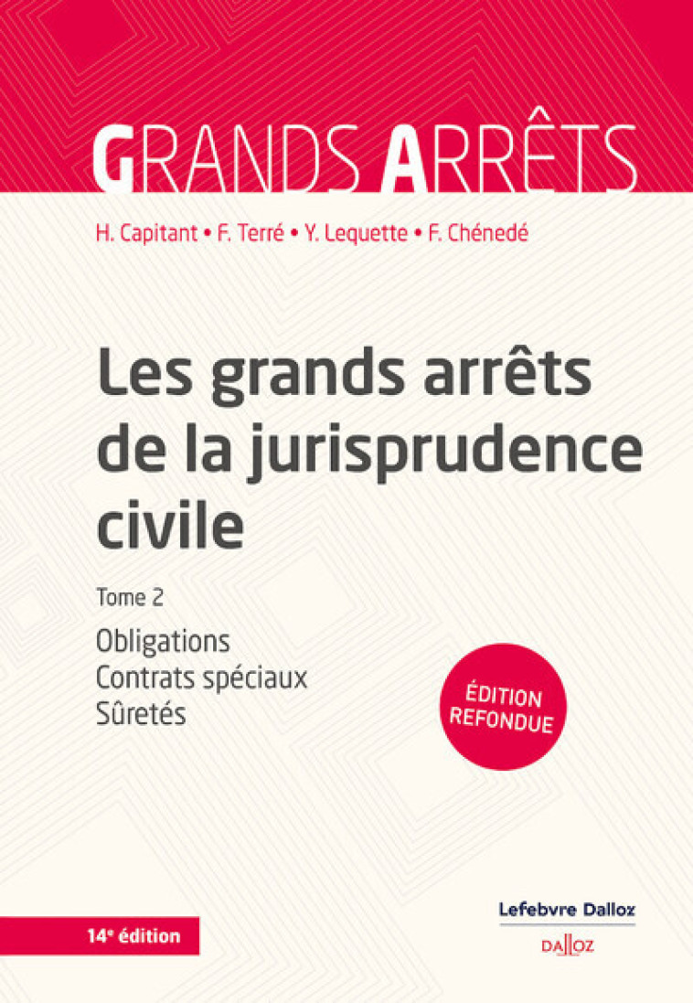 Les grands arrêts de la jurisprudence civile T2 - Obligations, contrats spéciaux, sûretés - Tome 2 - Capitant Henri, Terré François, Lequette Yves, Chénedé François - DALLOZ