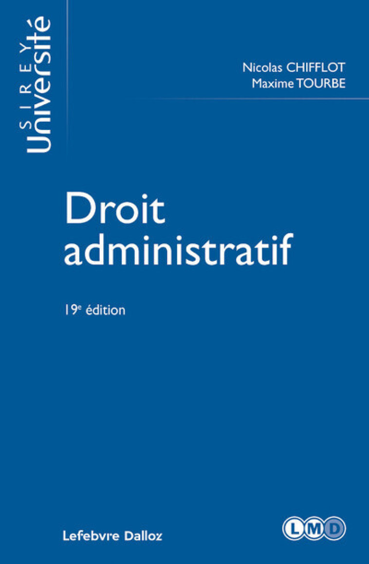 Droit administratif. 19e éd. - Chifflot Nicolas, Tourbe Maxime - SIREY