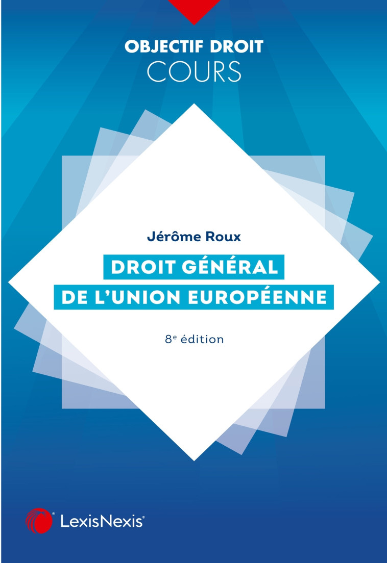 Droit général de l'Union européenne - Roux Jérôme - LEXISNEXIS