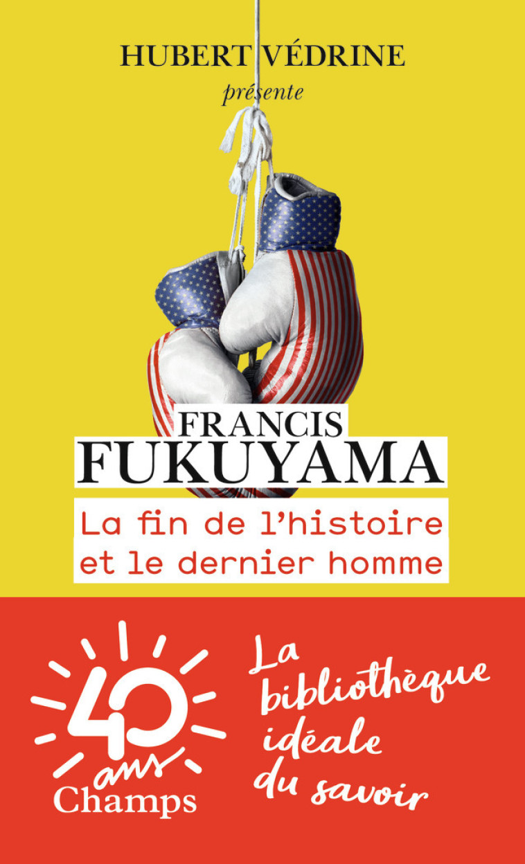 La Fin de l'histoire et le dernier homme - Fukuyama Francis, Canal Denis-Armand - FLAMMARION