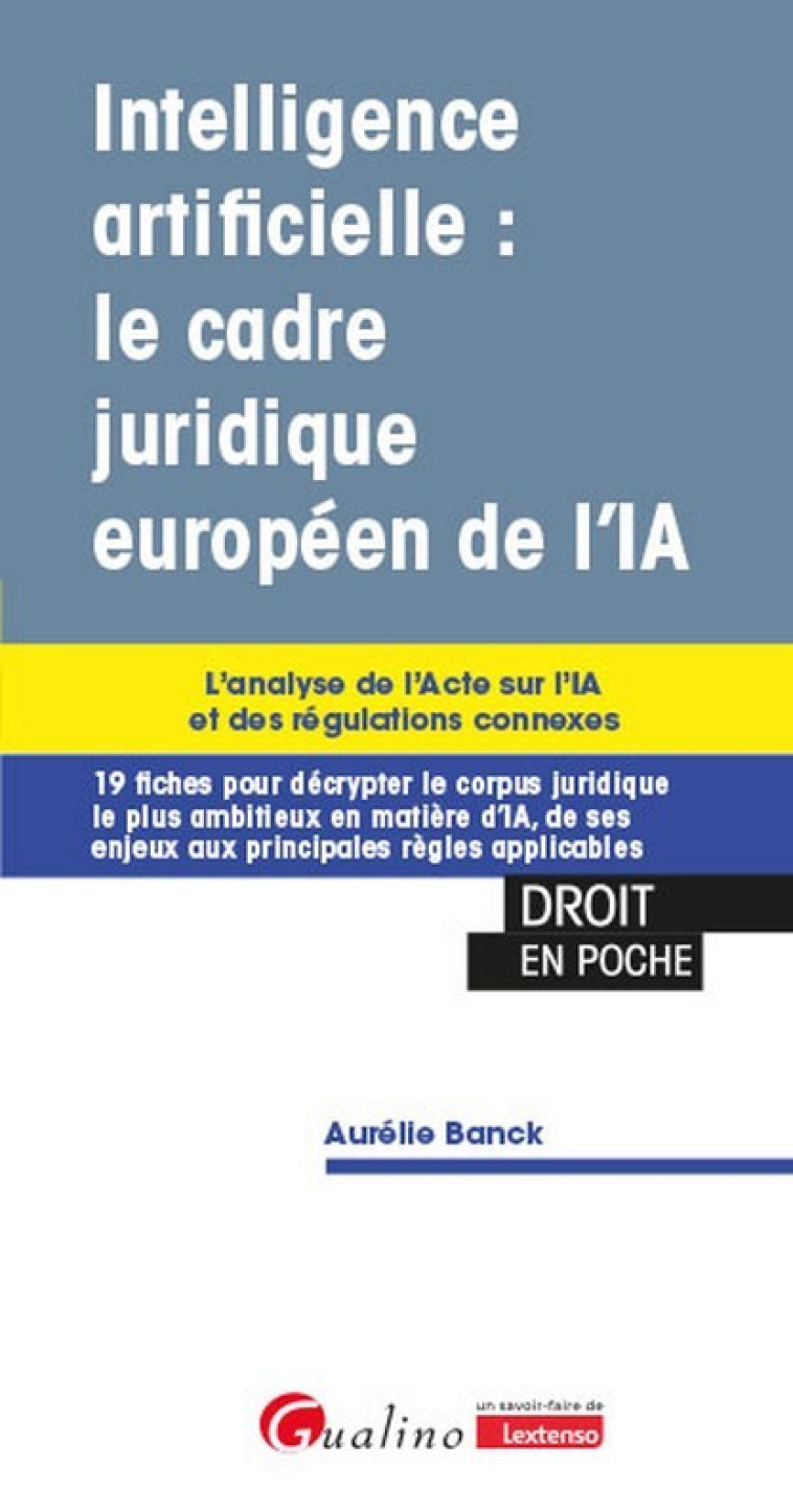 Intelligence artificielle : le cadre juridique européen de l'IA - Banck Aurélie - GUALINO