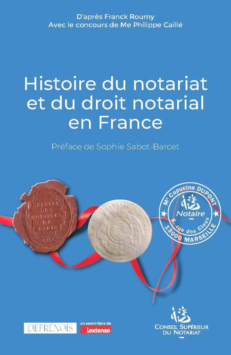 Histoire du notariat et du droit notarial en France - Roumy Franck, Caillé Philippe - DEFRENOIS