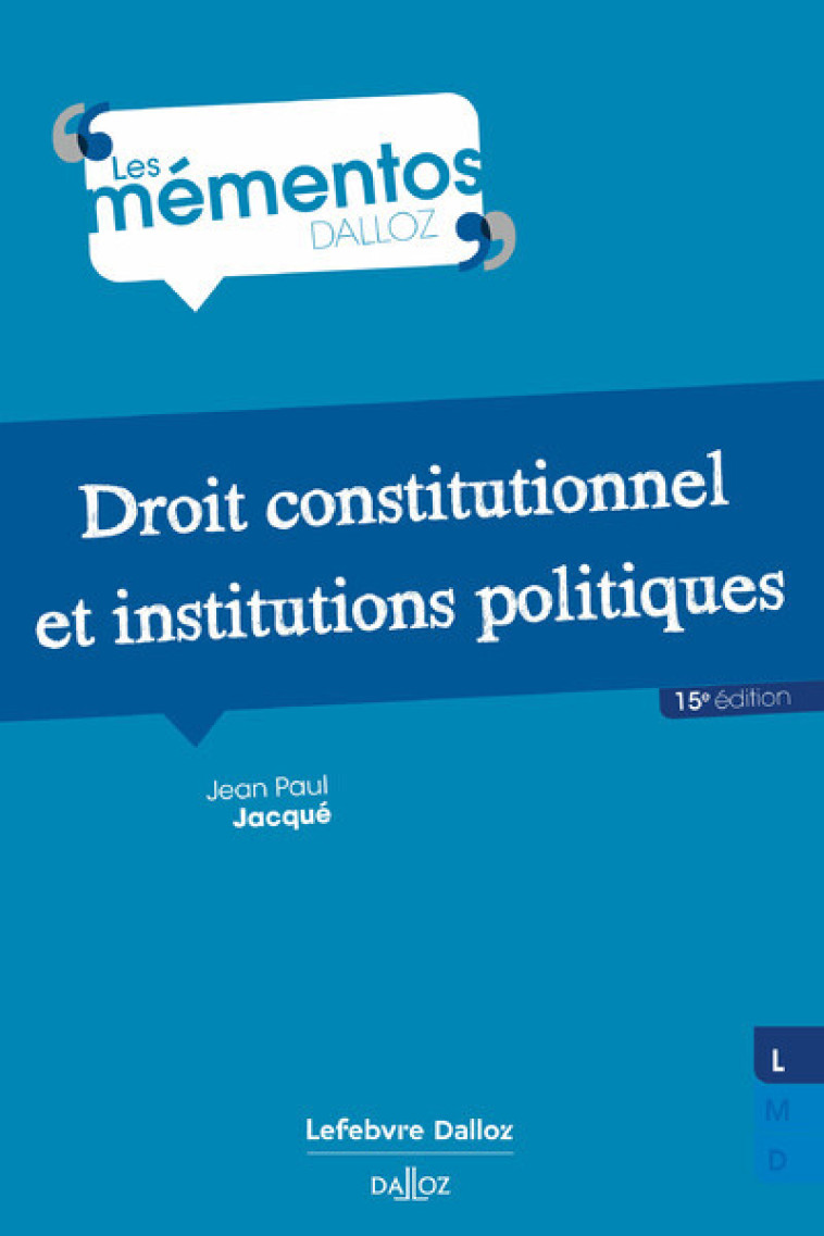 Droit constitutionnel et institutions politiques. 15e éd. - Jacqué Jean Paul - DALLOZ