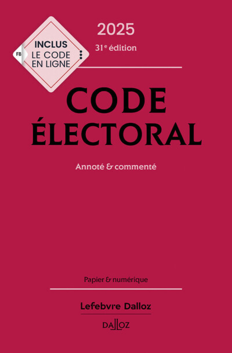 Code électoral 2025, annoté et commenté. 31e éd. - Camby Jean-Pierre, De Gaudemont Christelle - DALLOZ