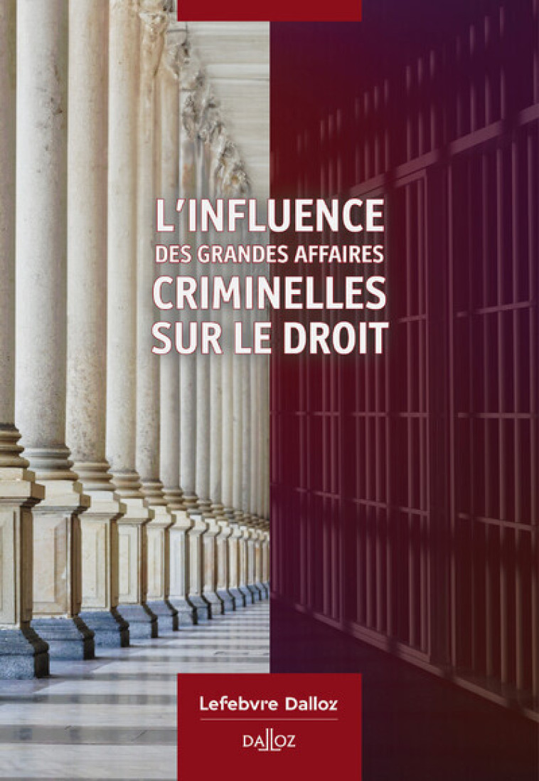 L'influence des grandes affaires criminelles sur le droit - Collectif Collectif, Collectif  - DALLOZ