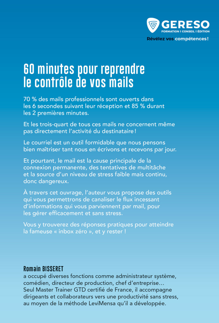 60 minutes pour reprendre le contrôle de vos mails - Bisseret Romain, Bisseret Romain - GERESO