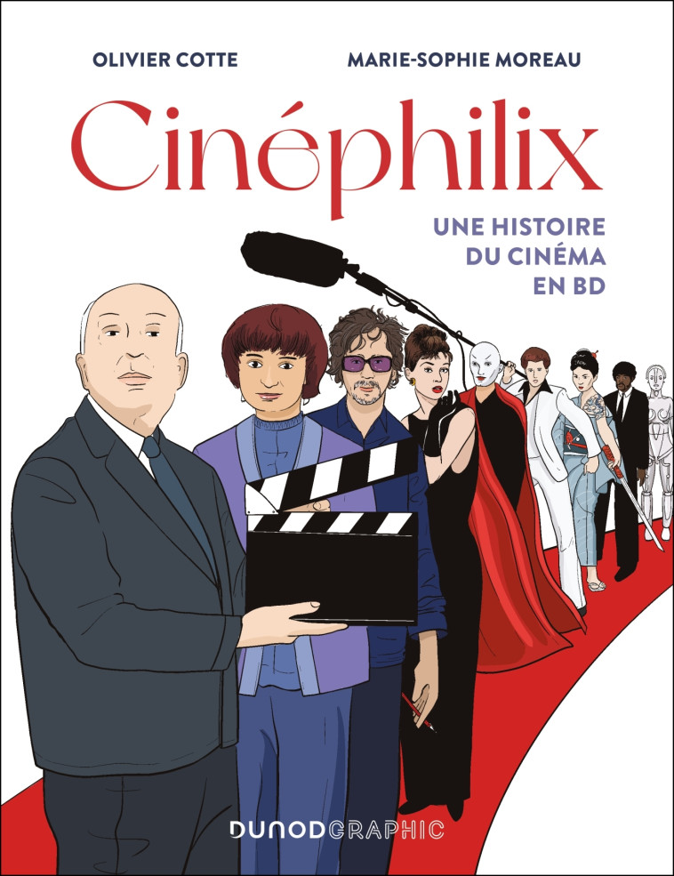 Cinéphilix - Une histoire du cinéma en BD - Cotte Olivier, Moreau Marie-Sophie - DUNOD