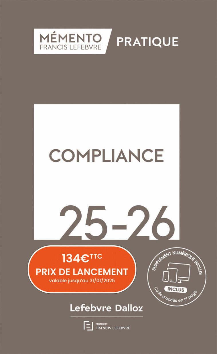 Mémento Compliance 2025-2026 - Rédaction Francis Lefebvre Rédaction Francis Lefebvre, Rédaction Francis Lefebvre , Roussille Myriam, Breen Emmanuel, Gaudemet Antoine, Rédaction Francis Lefebvre , Roussille Myriam, Breen Emmanuel, Gaudemet Antoine - LEFEBV