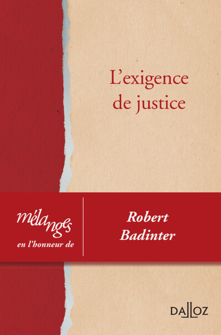 Mélanges en l'honneur de Robert Badinter - L'exigence de justice - Collectif Collectif, Collectif  - DALLOZ